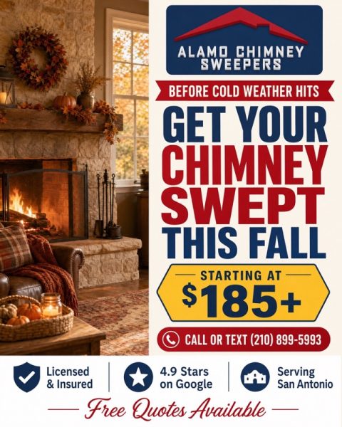 Alamo Chimney sweepers 1 Alamo Chimney Sweepers ad: get your chimney swept this fall, starting at $185+, call or text (210) 899-5993
